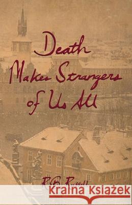 Death Makes Strangers of Us All R. B. Russell 9781783807758 Swan River Press