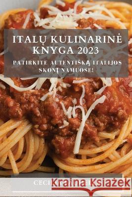 Italų Kulinarine Knyga 2023: Patirkite Autentiską Italijos Skonį Namuose! Cecilia Faudella 9781783810444