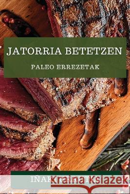 Jatorria Betetzen: Paleo Errezetak I?aki Urrutia 9781783815111 Inaki Urrutia