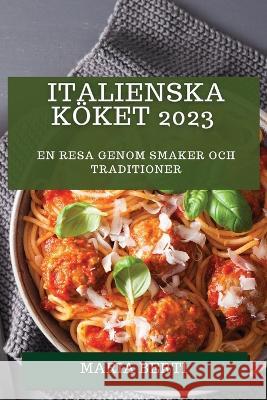 Italienska Koeket 2023: En resa genom smaker och traditioner Maria Berti   9781783819010 Maria Berti