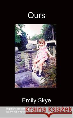 Ours Emily Skye 9781783821105 Chipmunka Publishing
