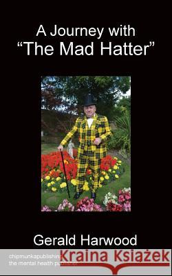 A Journey With The Mad Hatter Harwood, Gerald 9781783822836