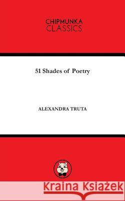 51 Shades of Poetry Alexandra Truta 9781783823406 Chipmunka Publishing