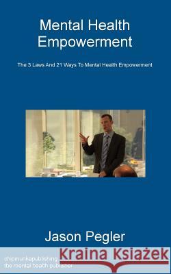 Mental Health Empowerment Jason Pegler 9781783824120 Chipmunka Publishing