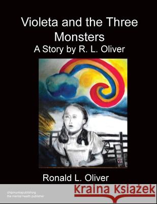 Violeta and the Three Monsters R. L. Oliver 9781783826223 Chipmunka Publishing