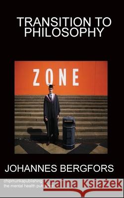 Transition to Philosophy Johannes Bergfors 9781783827657 Chipmunka Publishing