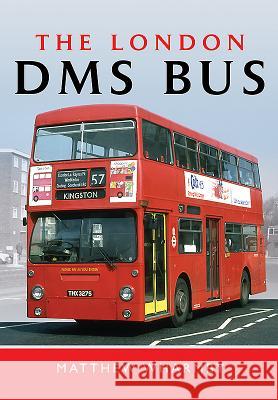 The London D M S Bus Matthew Wharmby 9781783831739