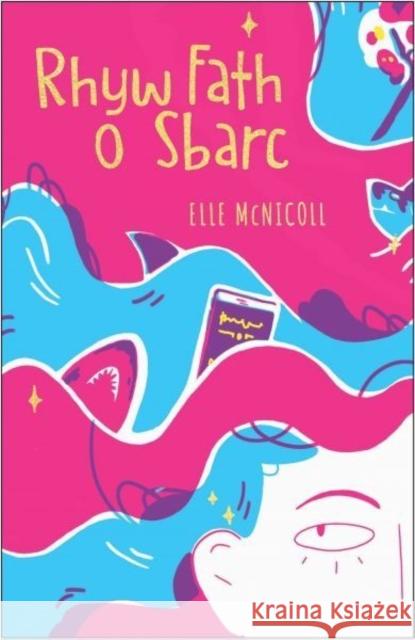 Rhyw Fath o Sbarc Elle McNicoll 9781783905997