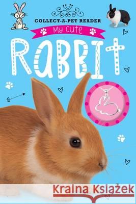 My Cute Rabbit Reader Helen Anderton 9781783938063 Make Believe Ideas