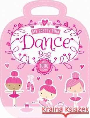 My Pretty Pink Dance Bag: My Pretty Pink Dance Bag Make Believe Ideas 9781783938636