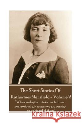 Katherine Mansfield - The Short Stories - Volume 2: 
