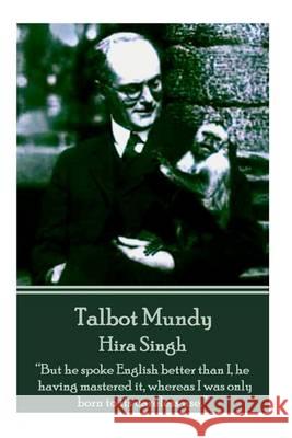 Talbot Mundy - Hira Singh: 