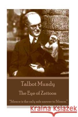 Talbot Mundy - The Eye of Zeitoon: 