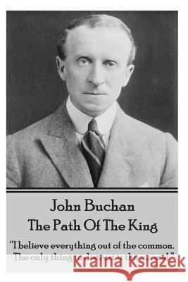 John Buchan - The Path Of The King: 