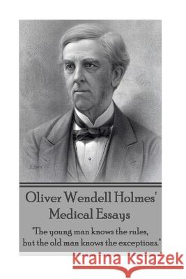 Oliver Wendell Holmes' Medical Essays: 