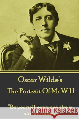 Oscar Wilde - The Portrait of MR W H: 