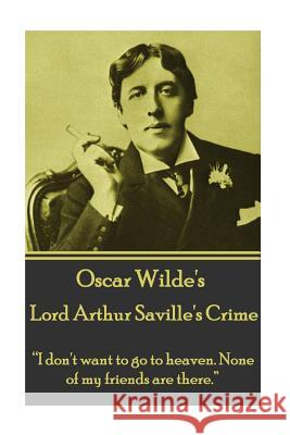 Oscar Wilde - Lord Arthur Saville's Crime: 