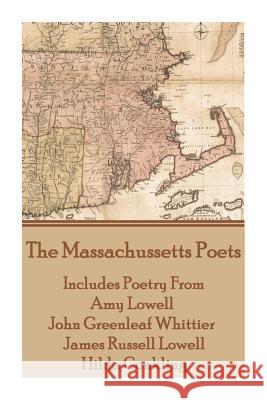 The Massachussetts Poets: Fine American Poetry John Greenleaf Whittier James Russell Lowell 9781783947546 Portable Poetry