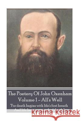 The Poetry of John Oxenham - Volume 1 John Oxenham 9781783949274