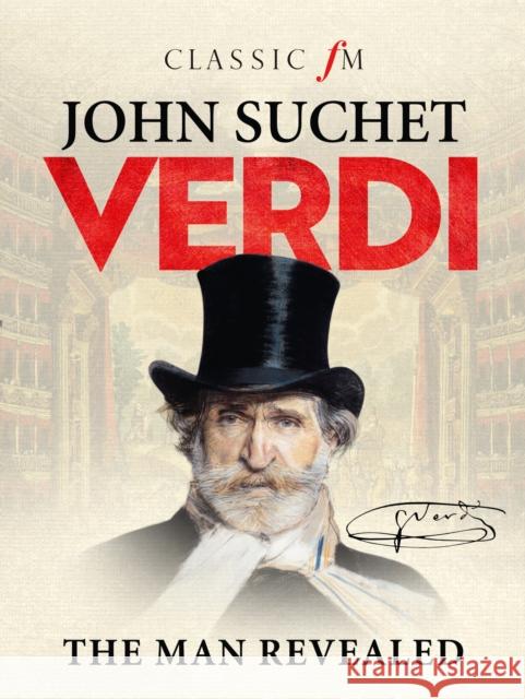 Verdi: The Man Revealed John Suchet 9781783963300 Elliott & Thompson Limited