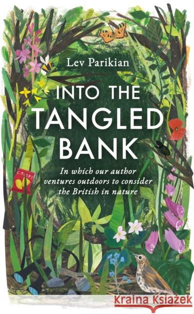 Into The Tangled Bank: In Which Our Author Ventures Outdoors to Consider the British in Nature Lev Parikian 9781783965069 Elliott & Thompson Limited