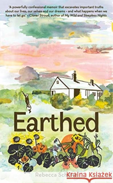 Earthed: A Memoir Rebecca Schiller 9781783965496 Elliott & Thompson Limited