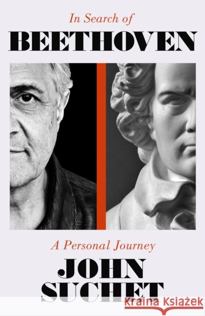 In Search of Beethoven: A Personal Journey John Suchet 9781783968107 Elliott & Thompson Limited