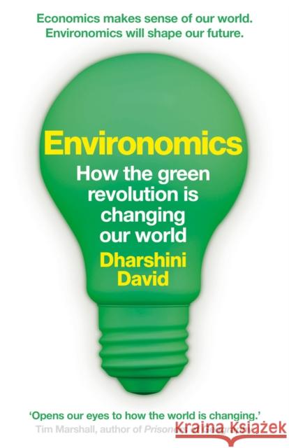 Environomics: How the Global Economy is Going Green Dharshini David 9781783968473 Elliott & Thompson Limited
