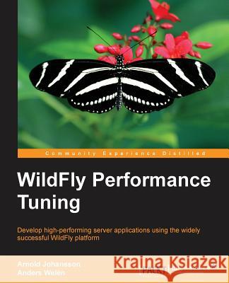 Wildfly Performance Tuning Arnold Johansson Anders Welen  9781783980567