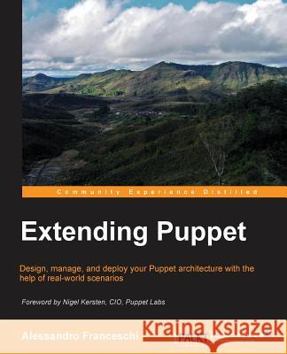 Extending Puppet Alessandro Franceschi 9781783981441 Packt Publishing