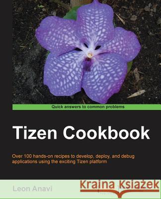 Tizen Cookbook Leon Anavi   9781783981908 Packt Publishing