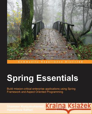 Spring Essentials Shameer Kunjumohamed Hamidreza Sattari 9781783982349 Packt Publishing