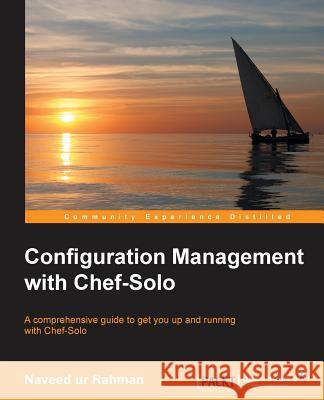 Configuration Management with Chef-Solo Naveed Ur Rahman   9781783982462 