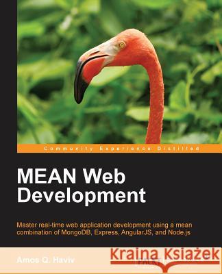 Mean Web Development Amos Haviv   9781783983285 Packt Publishing