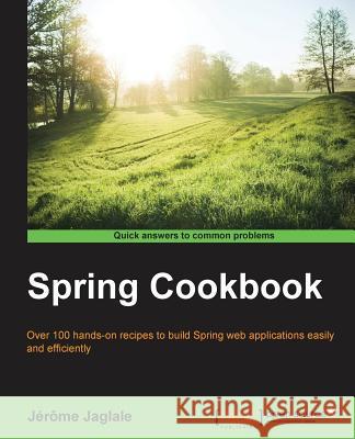 Spring Cookbook Jerome Jaglale 9781783985807 Packt Publishing