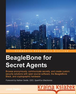 Beaglebone for Secret Agents Josh Datko   9781783986040 Packt Publishing