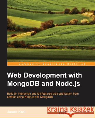 Web Development with Mongodb and Node.Js Jason Krol   9781783987306 Packt Publishing