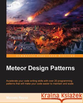 Meteor Design Patterns Marcelo Reyna 9781783987627 Packt Publishing