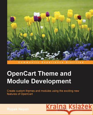 OpenCart Theme and Module Development Nepali, Rupak 9781783987689 Packt Publishing