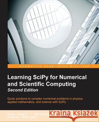 Learning SciPy for Numerical and Scientific Computing Second Edition Rojas, Sergio 9781783987702 Packt Publishing