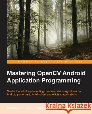 Mastering OpenCV Android Application Programming Zhang, Vinjn 9781783988204 Packt Publishing