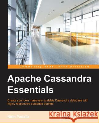 Apache Cassandra Essentials Nitin Padalia 9781783989102 Packt Publishing