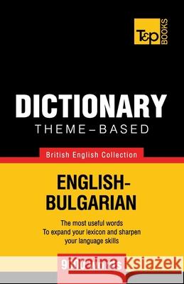 Theme-Based Dictionary British English-Bulgarian Andrey Taranov 9781784000028 T&p Books