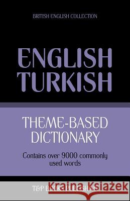 Theme-based dictionary British English-Turkish - 9000 words Andrey Taranov 9781784000202 T&p Books