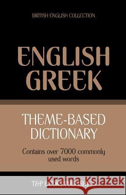 Theme-based dictionary British English-Greek - 7000 words Taranov, Andrey 9781784001322 T&p Books