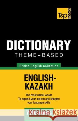 Theme-based dictionary British English-Kazakh - 7000 words Andrey Taranov 9781784001377 T&p Books