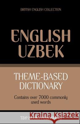 Theme-based dictionary British English-Uzbek - 7000 words Andrey Taranov 9781784001483 T&p Books