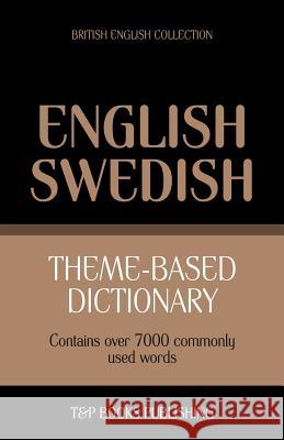 Theme-based dictionary British English-Swedish - 7000 words Taranov, Andrey 9781784001544 T&p Books