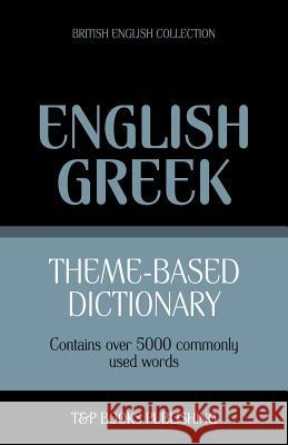 Theme-based dictionary British English-Greek - 5000 words Andrey Taranov 9781784001674 T&p Books