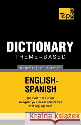 Theme-based dictionary British English-Spanish - 5000 words Andrey Taranov 9781784001704 T&p Books